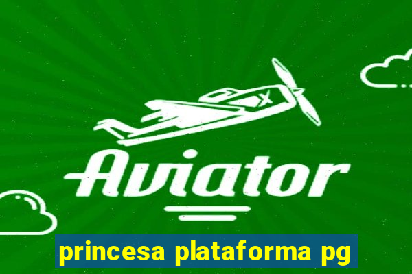 princesa plataforma pg